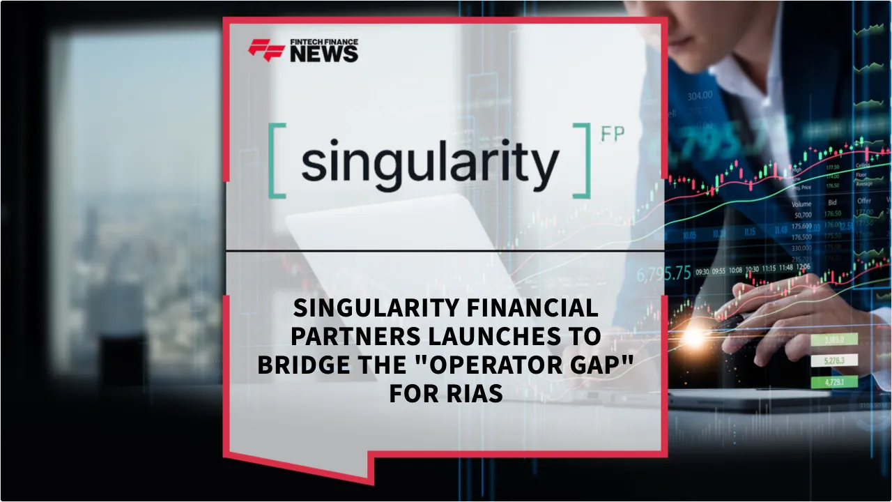 Press Release: Singularity Financial Partners Launches to Bridge the "Operator Gap" for RIAs | Featured Image by FF News