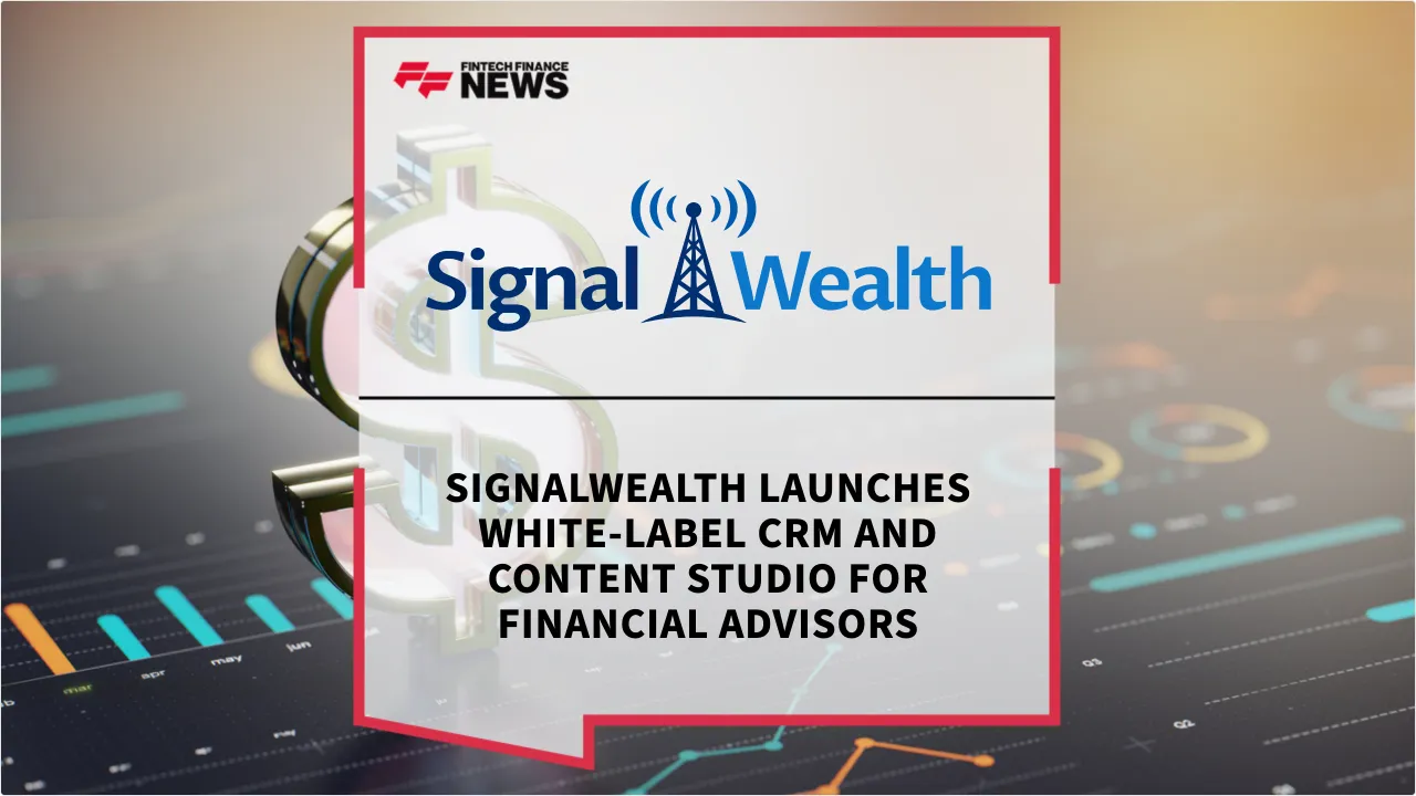 Press Release: SignalWealth Launches White-Label CRM and Content Studio for Financial Advisors | Featured Image by FF News