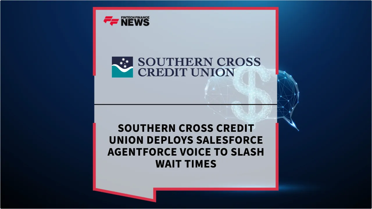 Press Release: Southern Cross Credit Union Deploys Salesforce Agentforce Voice to Slash Wait Times | Featured Image by FF News