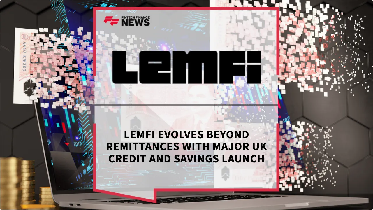 Press Release: LemFi Evolves Beyond Remittances with Major UK Credit and Savings Launch | Featured Image by FF News