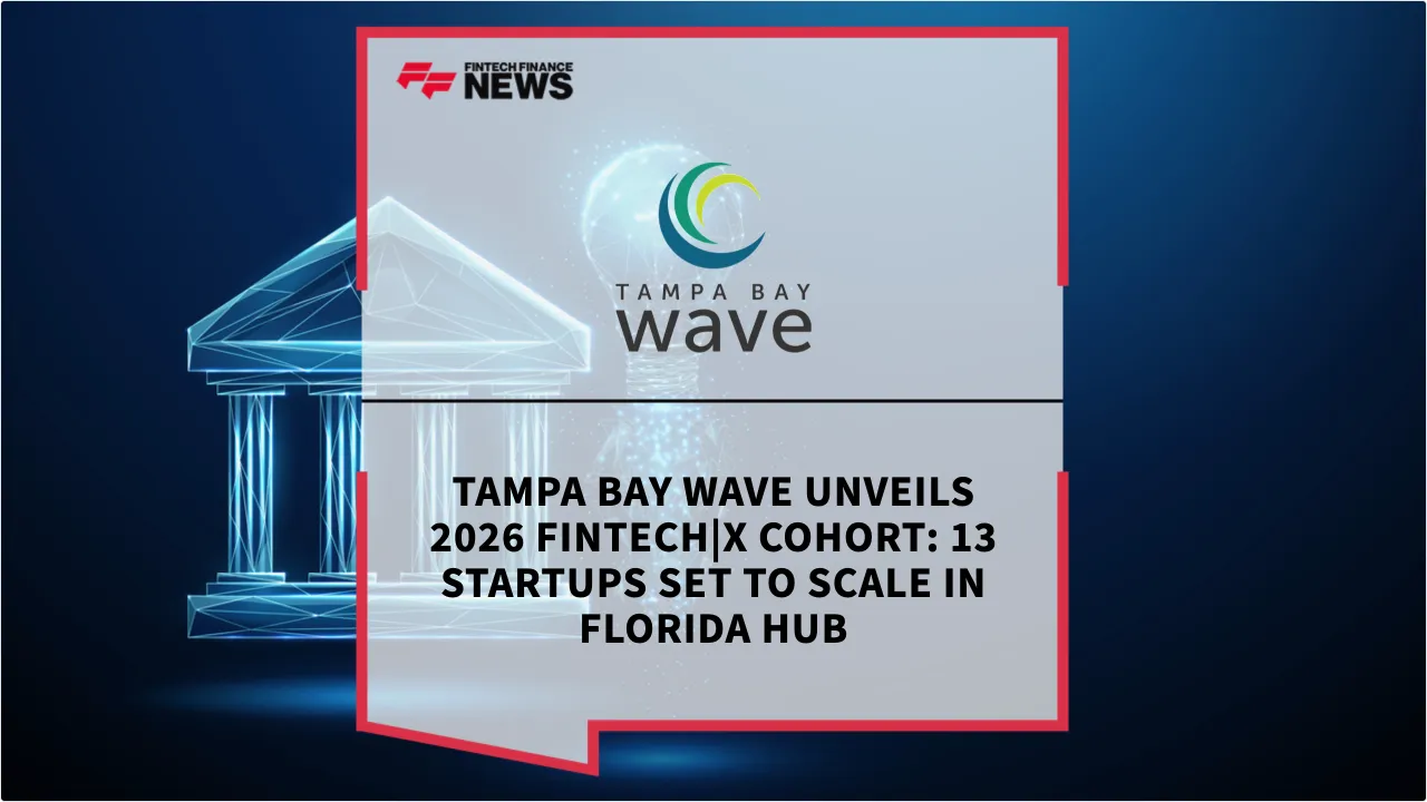 Press Release: Tampa Bay Wave Unveils 2026 FinTech|X Cohort: 13 Startups Set to Scale in Florida Hub | Featured Image by FF News