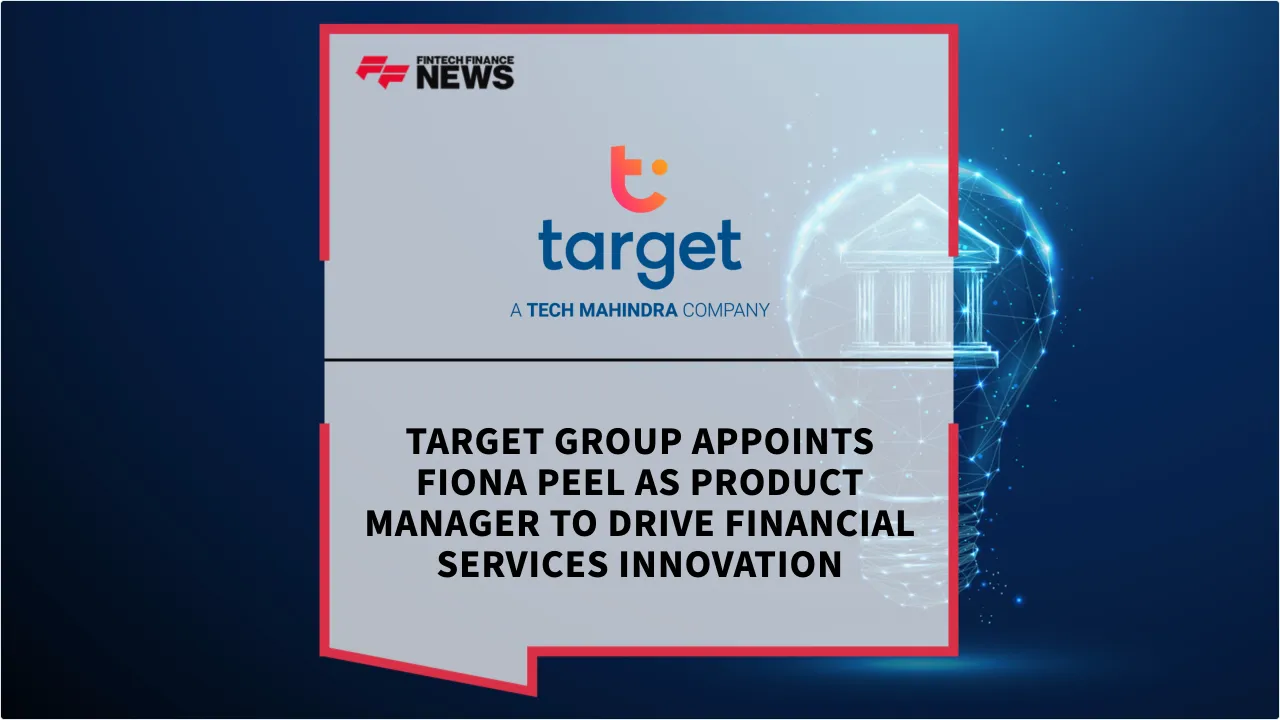 Press Release: Target Group Appoints Fiona Peel as Product Manager to Drive Financial Services Innovation | Featured Image by FF News