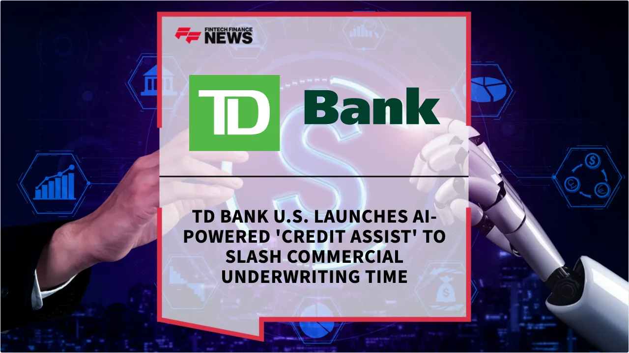 Press Release: TD Bank U.S. Launches AI-Powered 'Credit Assist' to Slash Commercial Underwriting Time | Featured Image by FF News