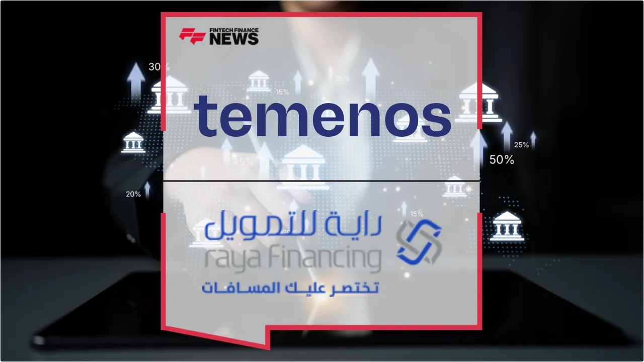 Press Release: Raya Financing Taps Temenos to Drive Shariah-Compliant Expansion in Saudi Arabia | Featured Image by FF News