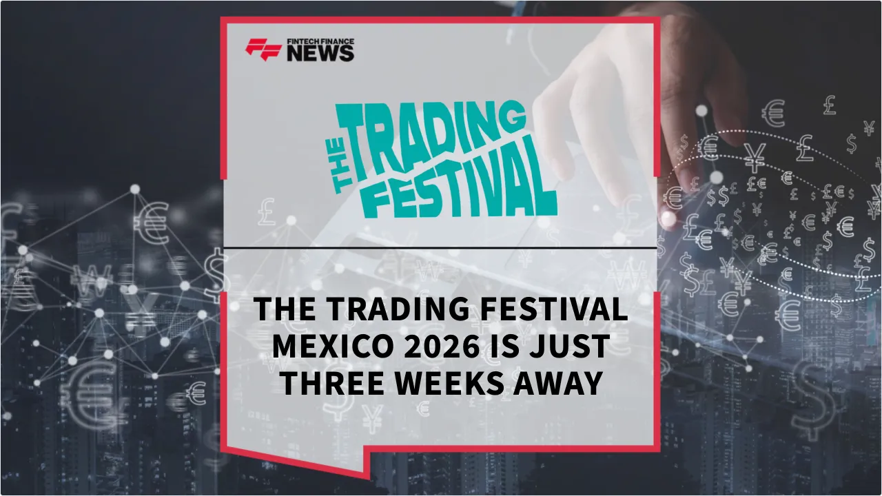 Press Release: The Trading Festival Mexico 2026 Is Just Three Weeks Away | Featured Image by FF News