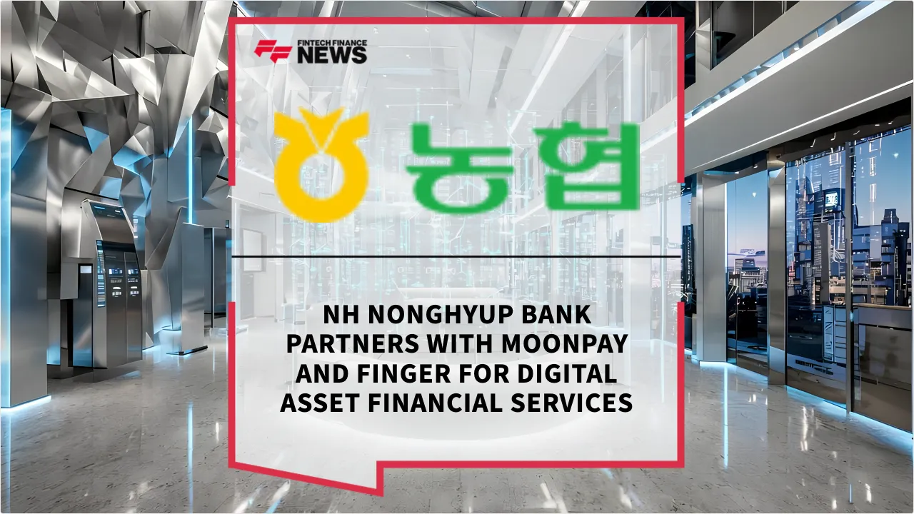 Press Release: NH Nonghyup Bank Partners with MoonPay and Finger for Digital Asset Financial Services | Featured Image by FF News