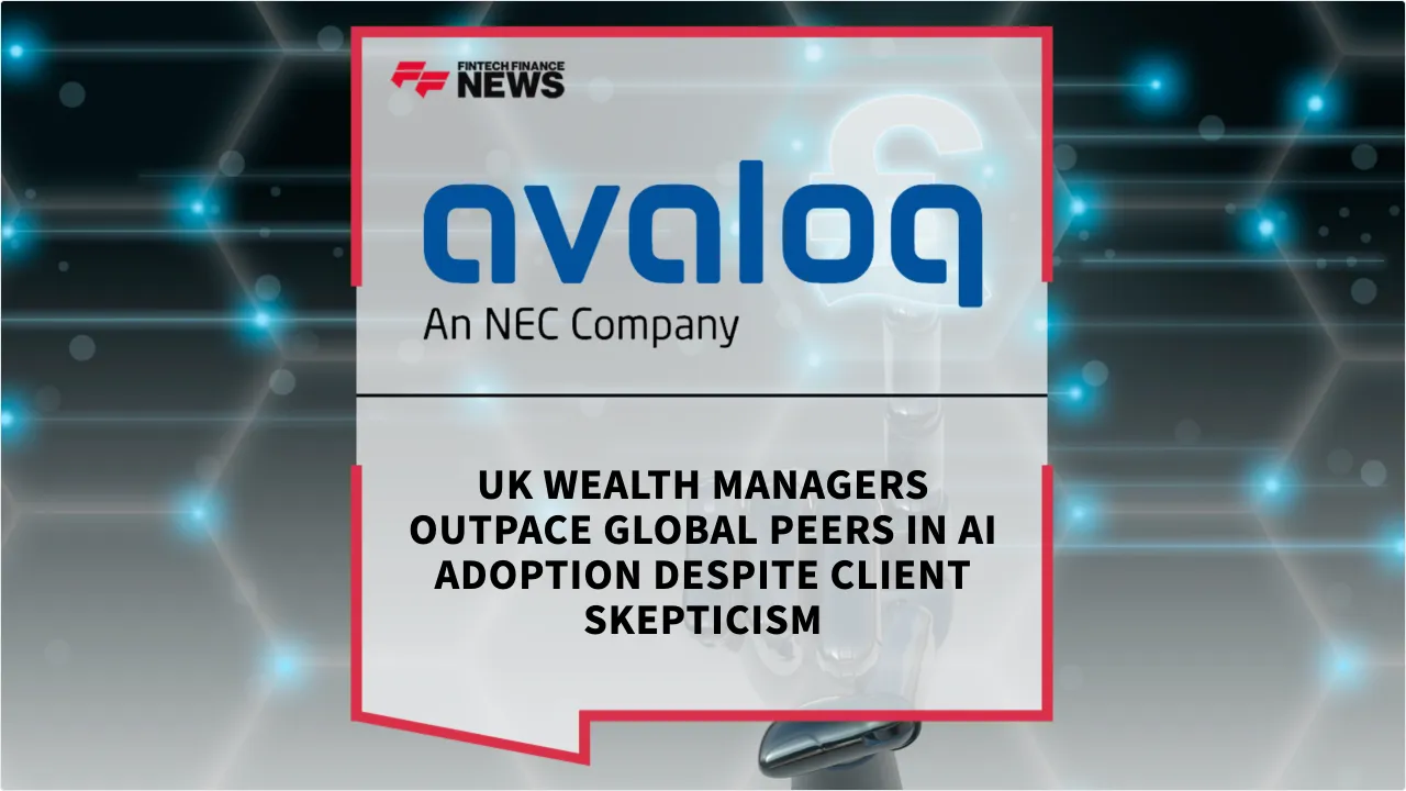 Press Release: UK Wealth Managers Outpace Global Peers in AI Adoption Despite Client Skepticism | Featured Image by FF News