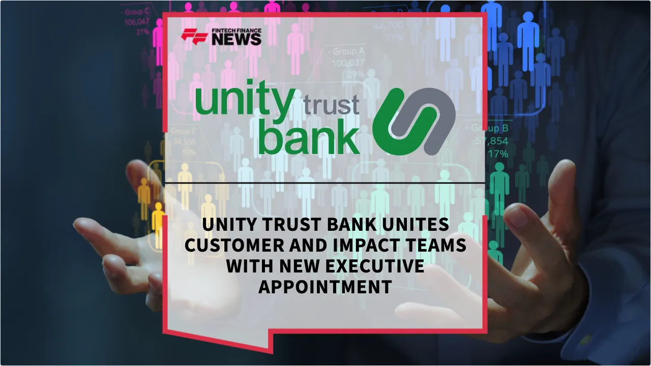 Press Release: Unity Trust Bank Unites Customer and Impact Teams with New Executive Appointment | Featured Image by FF News