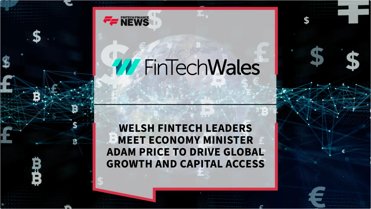 Press Release: Welsh Fintech Leaders Meet Economy Minister Adam Price to Drive Global Growth and Capital Access | Featured Image by FF News