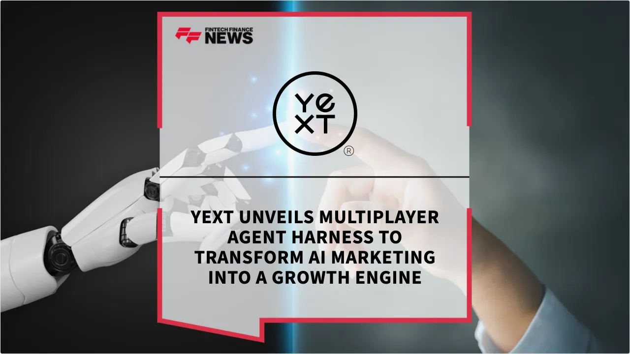 Press Release: Yext Unveils Multiplayer Agent Harness to Transform AI Marketing into a Growth Engine | Featured Image by FF News