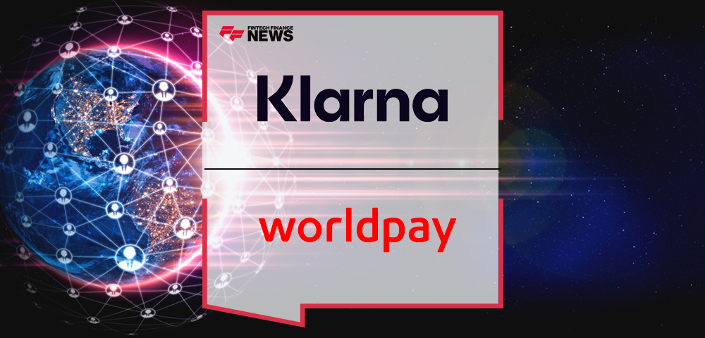 Klarna and Worldpay Expand Partnership to Unlock Global Merchant Network