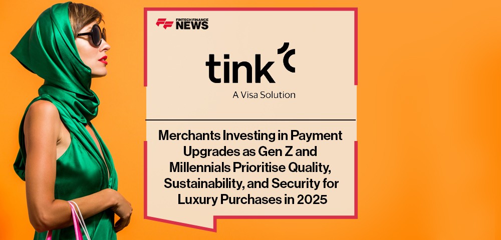 Merchants Investing in Payment Upgrades as Gen Z and Millennials Prioritise Quality, Sustainability, and Security for Luxury