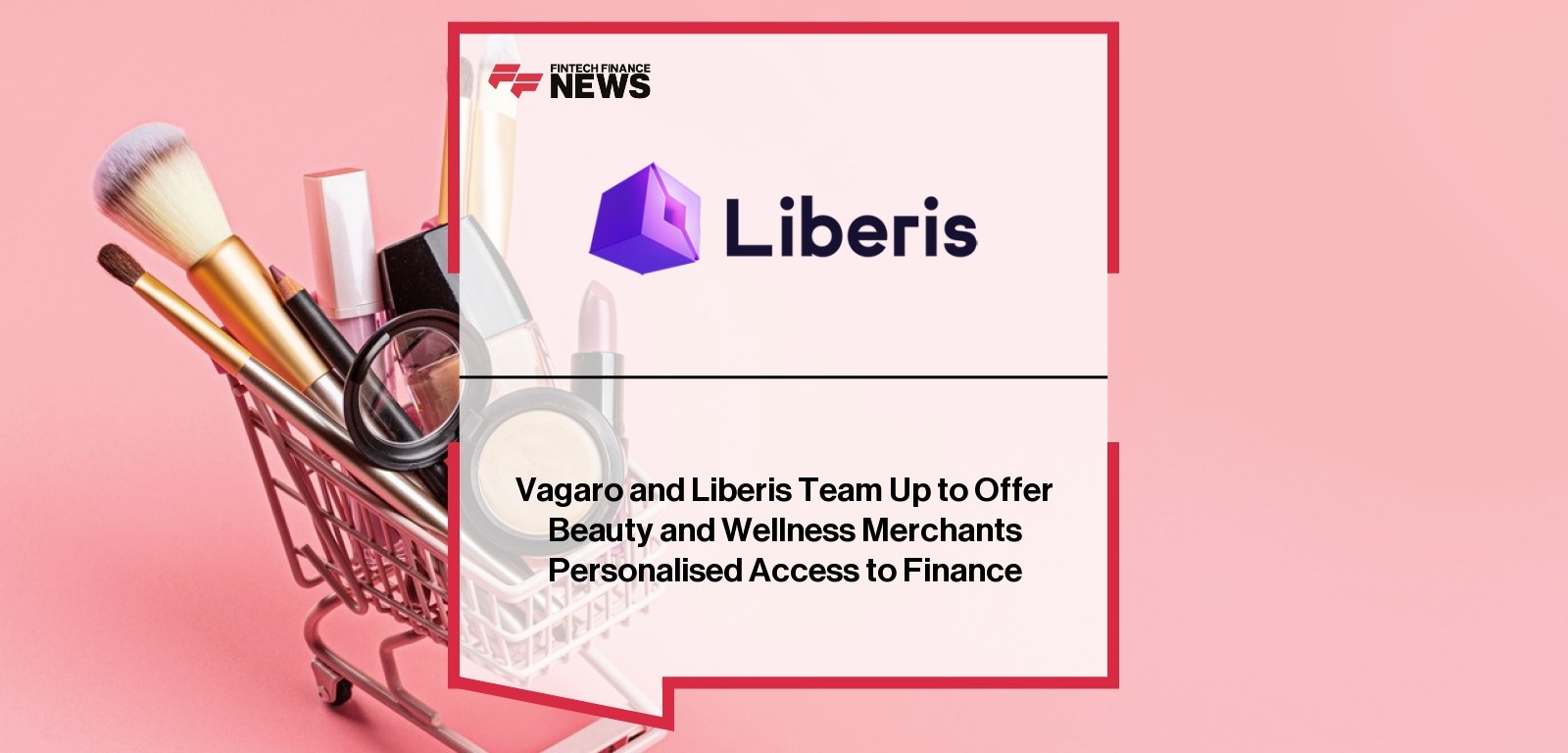 Vagaro and Liberis Team Up to Offer Beauty and Wellness Merchants Personalised Access to Finance