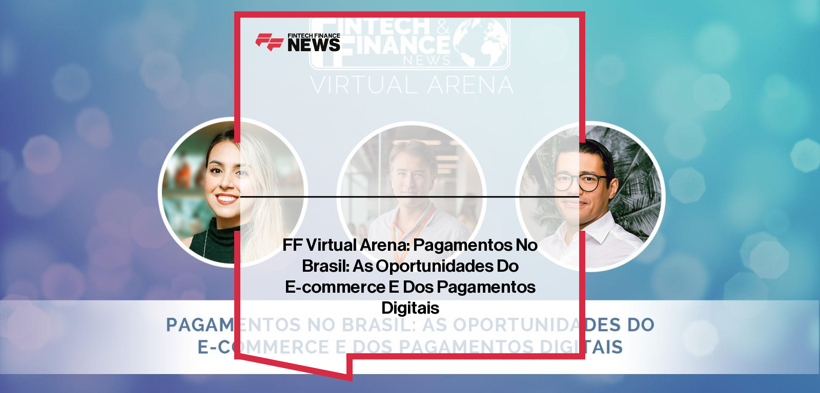FF Virtual Arena: Pagamentos No Brasil: As Oportunidades Do E-commerce E Dos Pagamentos Digitais