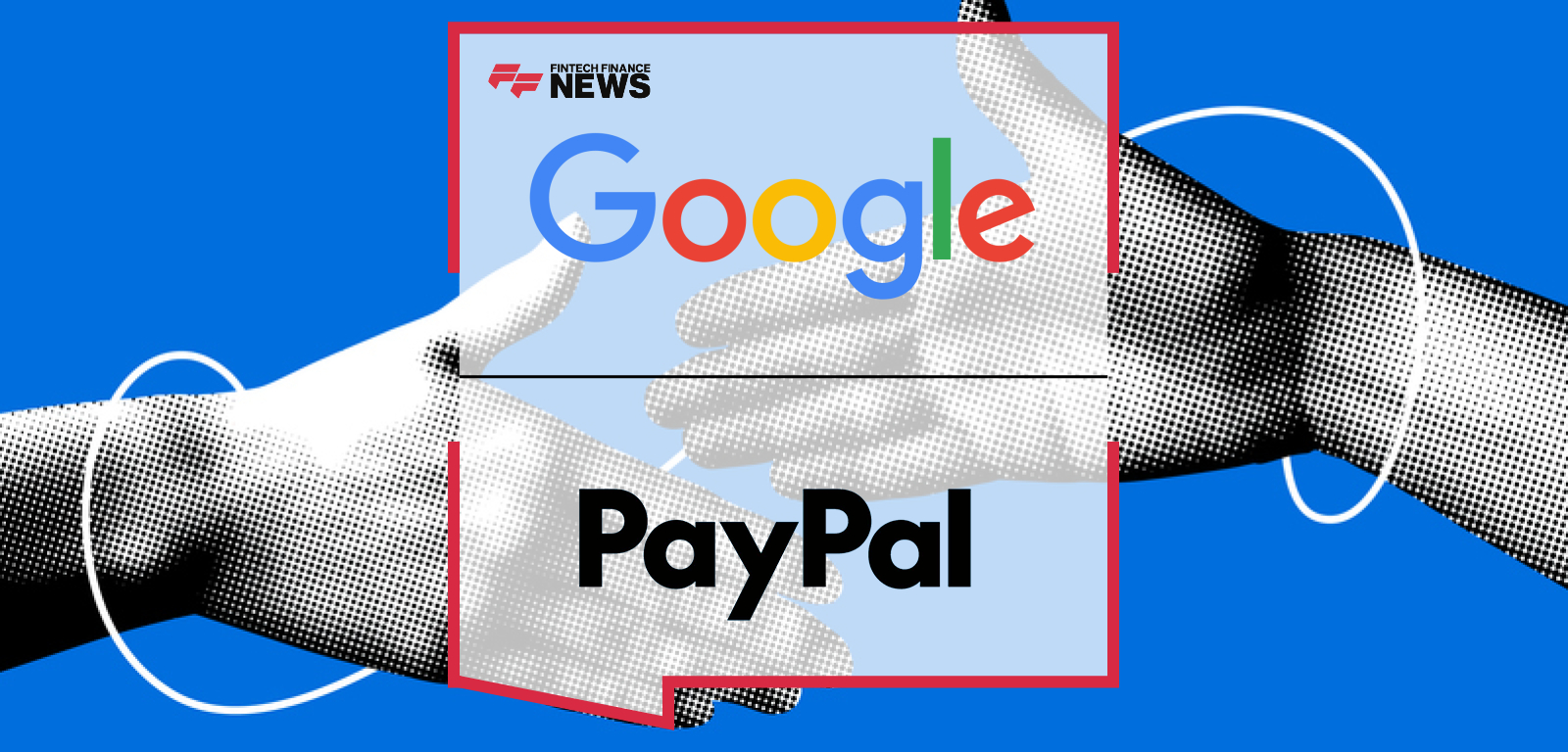 Google and PayPal Forge Multiyear Partnership to Revolutionize Commerce