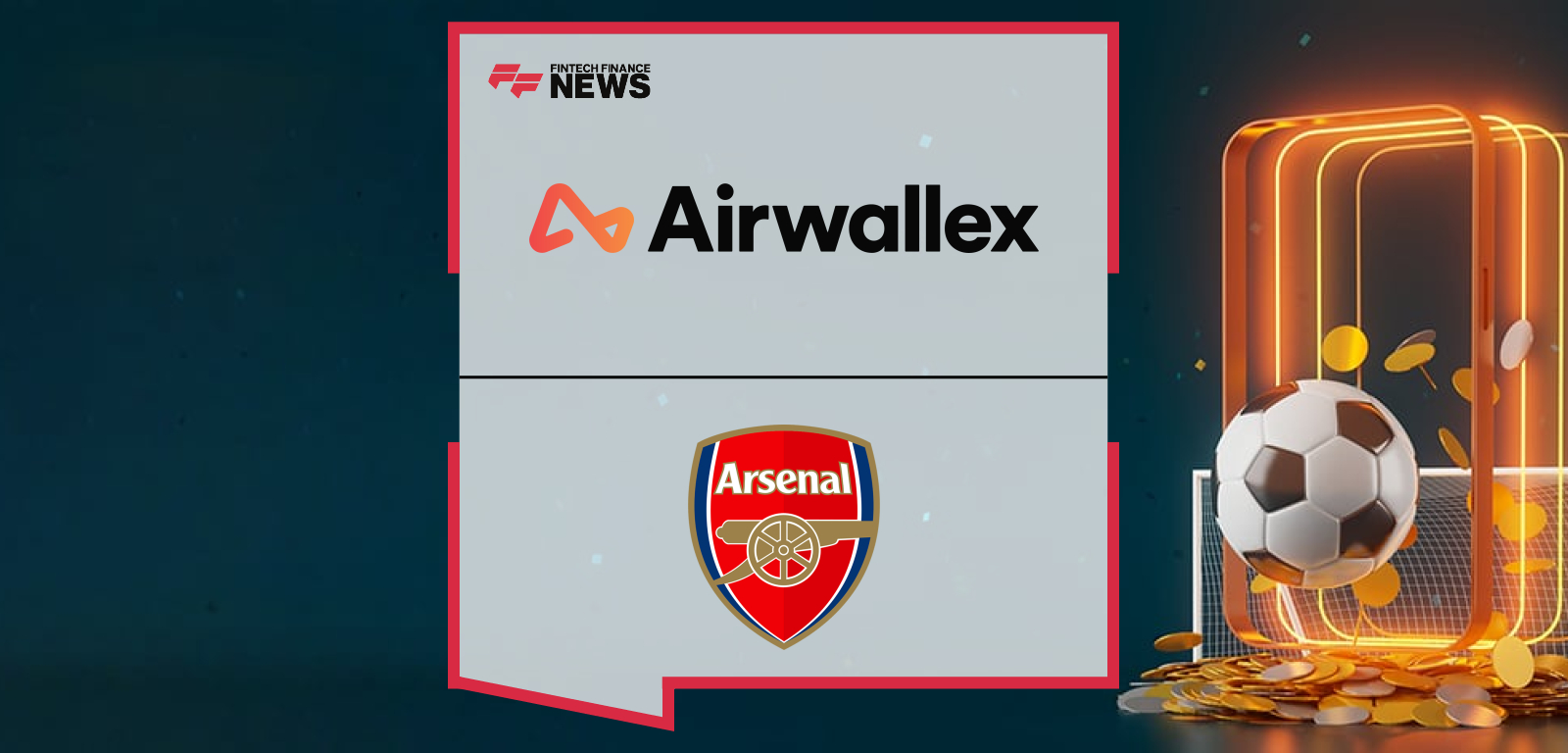 Airwallex to Power Arsenal Hospitality Payments and Enhance Supporter Experience