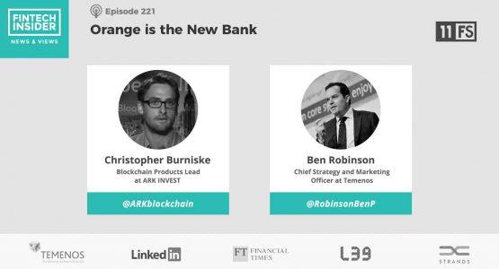 Ep221 – Orange is the New Bank
