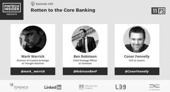 Ep225 – Rotten to the Core Banking