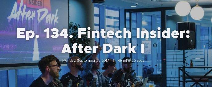 Ep. 134. Fintech Insider: After Dark I