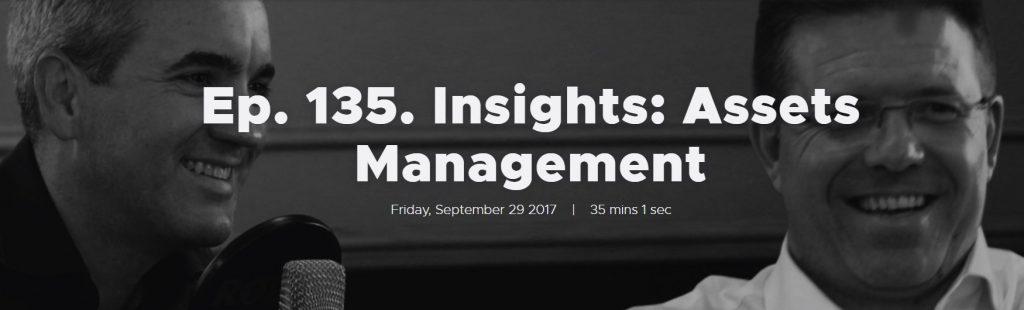 Ep. 135. Insights: Assets Management