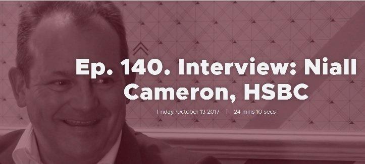 Ep. 140. Interview: Niall Cameron, HSBC