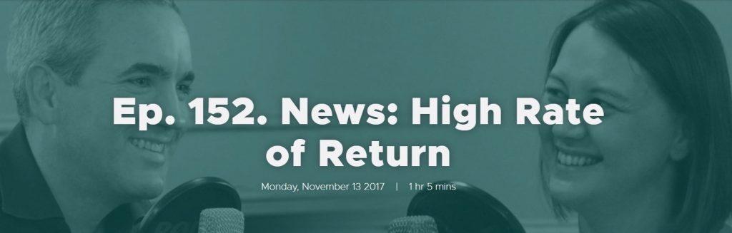 Ep. 152. News: High Rate of Return