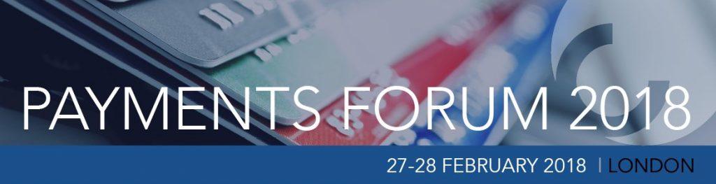 Payments Forum 27-28 February 2018, London.