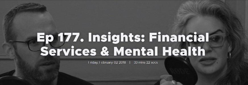 Ep 177. Insights: Financial Services & Mental Health