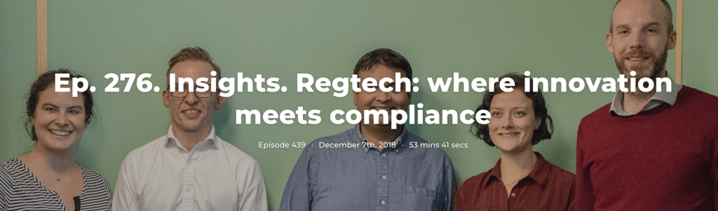 Ep. 276. Insights. Regtech: where innovation meets compliance