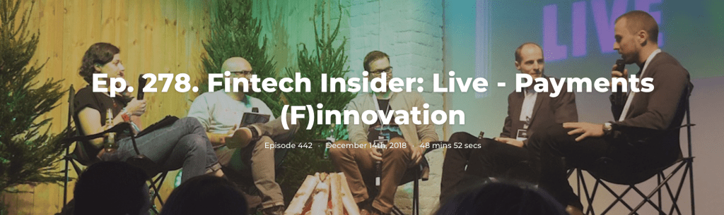 Ep. 278. Fintech Insider: Live - Payments (F)innovation
