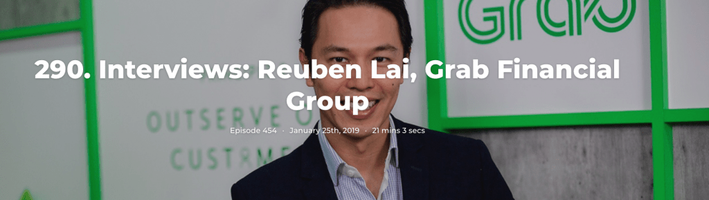 290. Interviews: Reuben Lai, Grab Financial Group