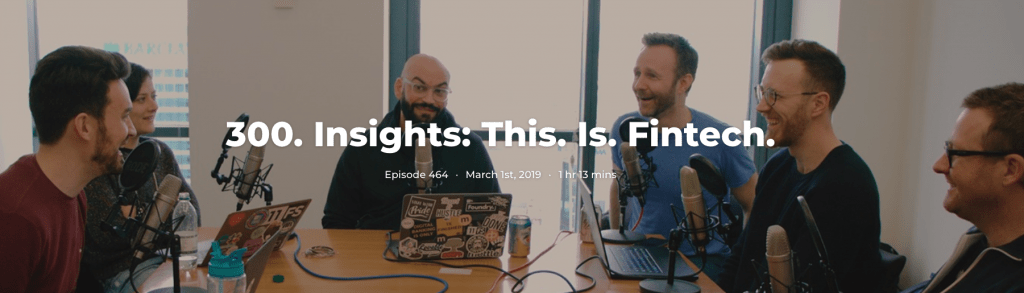 300. Insights: This. Is. Fintech.