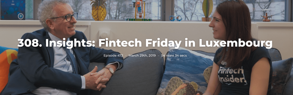 308. Insights: Fintech Friday in Luxembourg