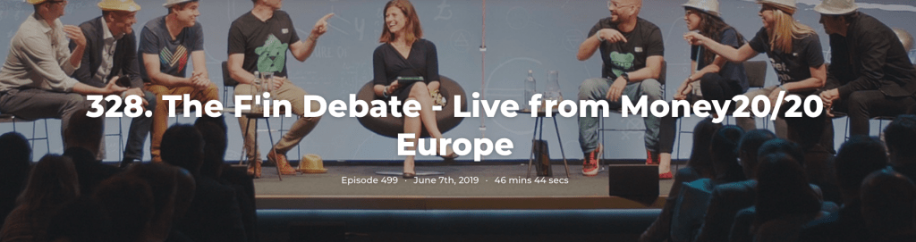328. The F'in Debate - Live from Money20/20 Europe