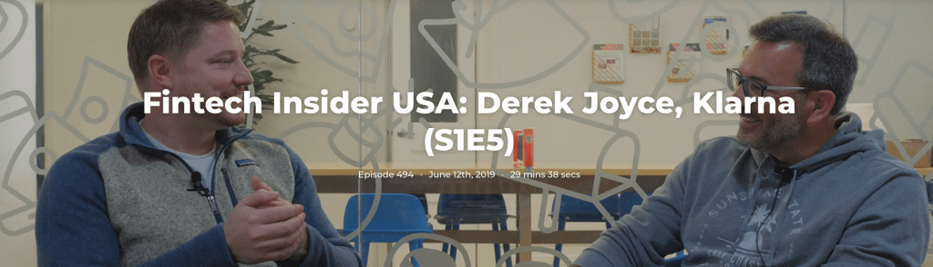 Fintech Insider USA: Derek Joyce, Klarna (S1E5)