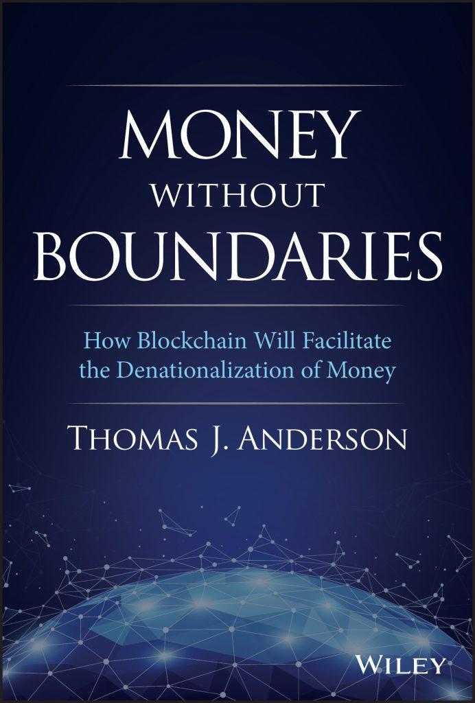 NEW BOOK: Money Without Boundaries - How Blockchain will Facilitate the Denationalization of Money