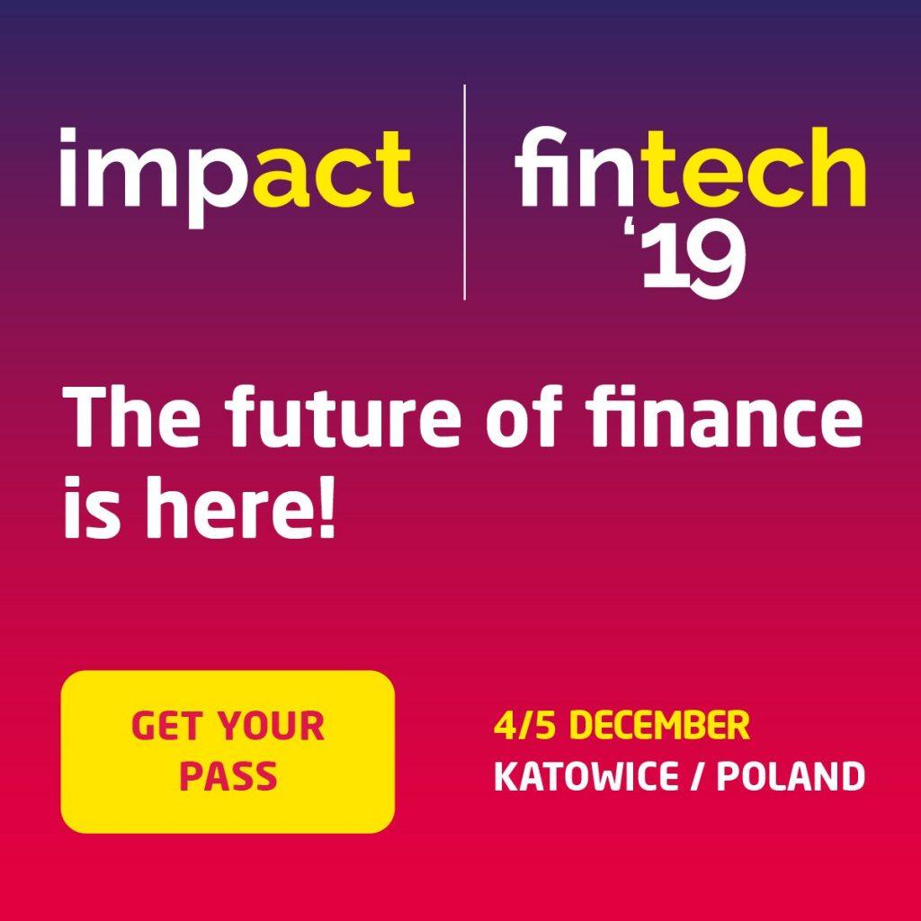 Impact fintech’19 in Katowice – see how the future of finance in CEE is changing!