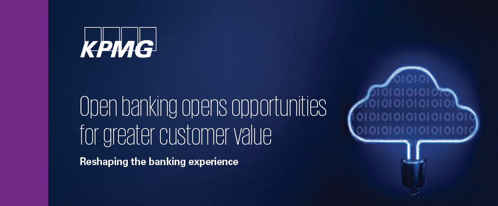 KPMG Open banking opens opportunities for greater customer value