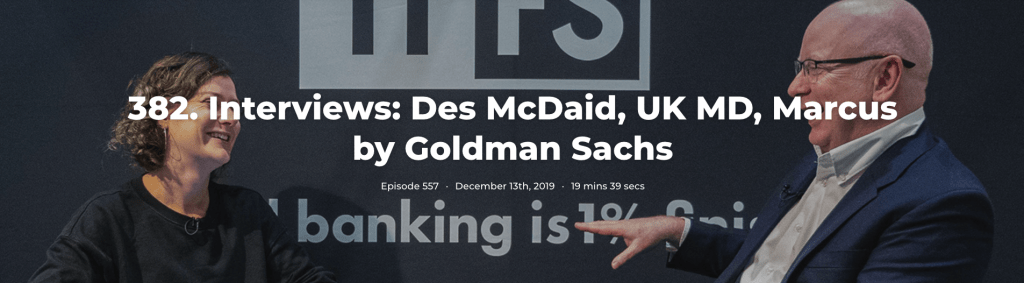 382. Interviews: Des McDaid, UK MD, Marcus by Goldman Sachs