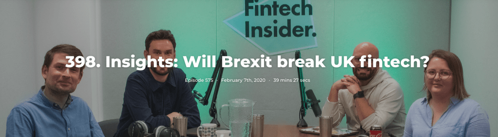 398. Insights: Will Brexit break UK fintech?