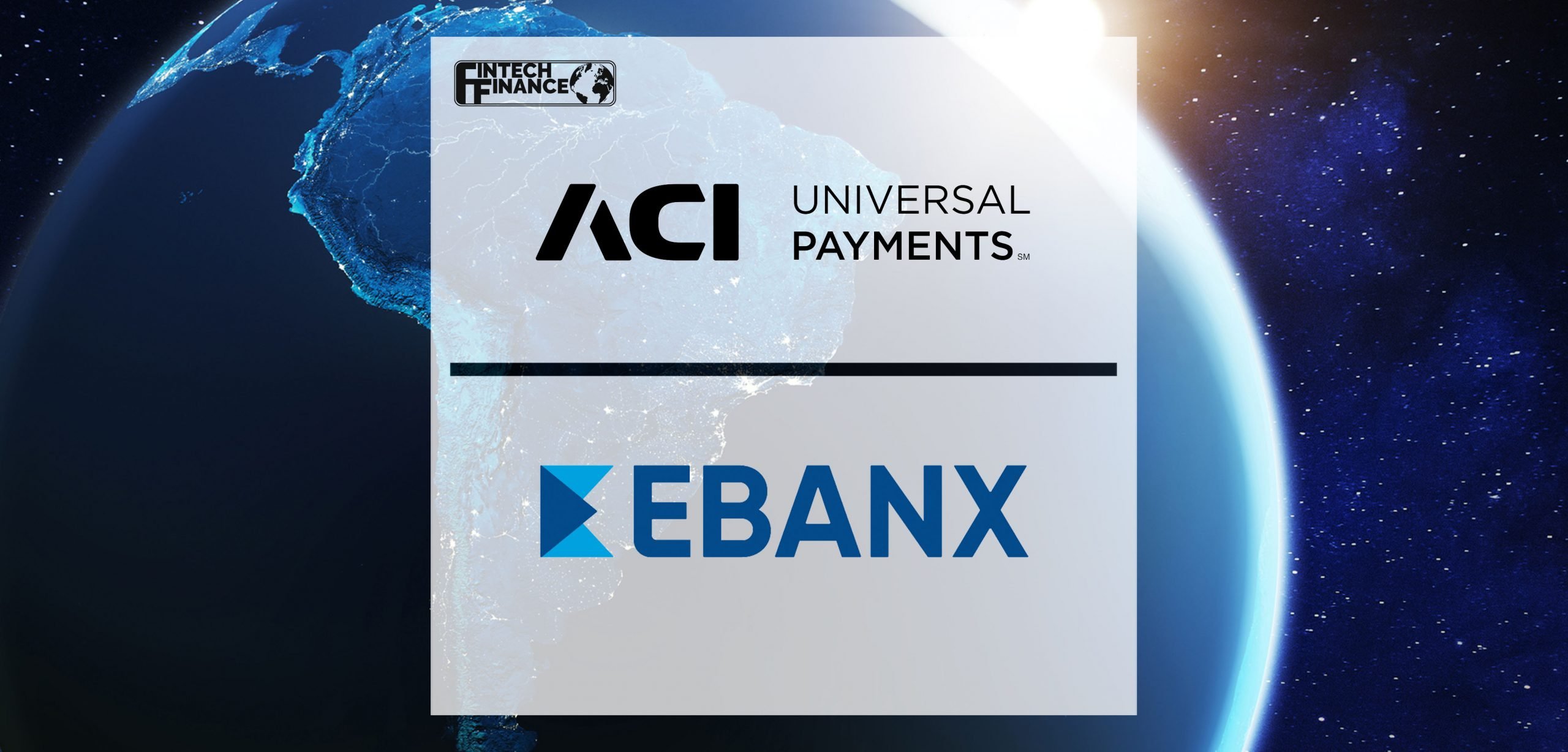 ACI Worldwide and EBANX Drive Local Credit Card Usage and Alternative Payment Methods for Global eCommerce Businesses in Latin America | Fintech Finance