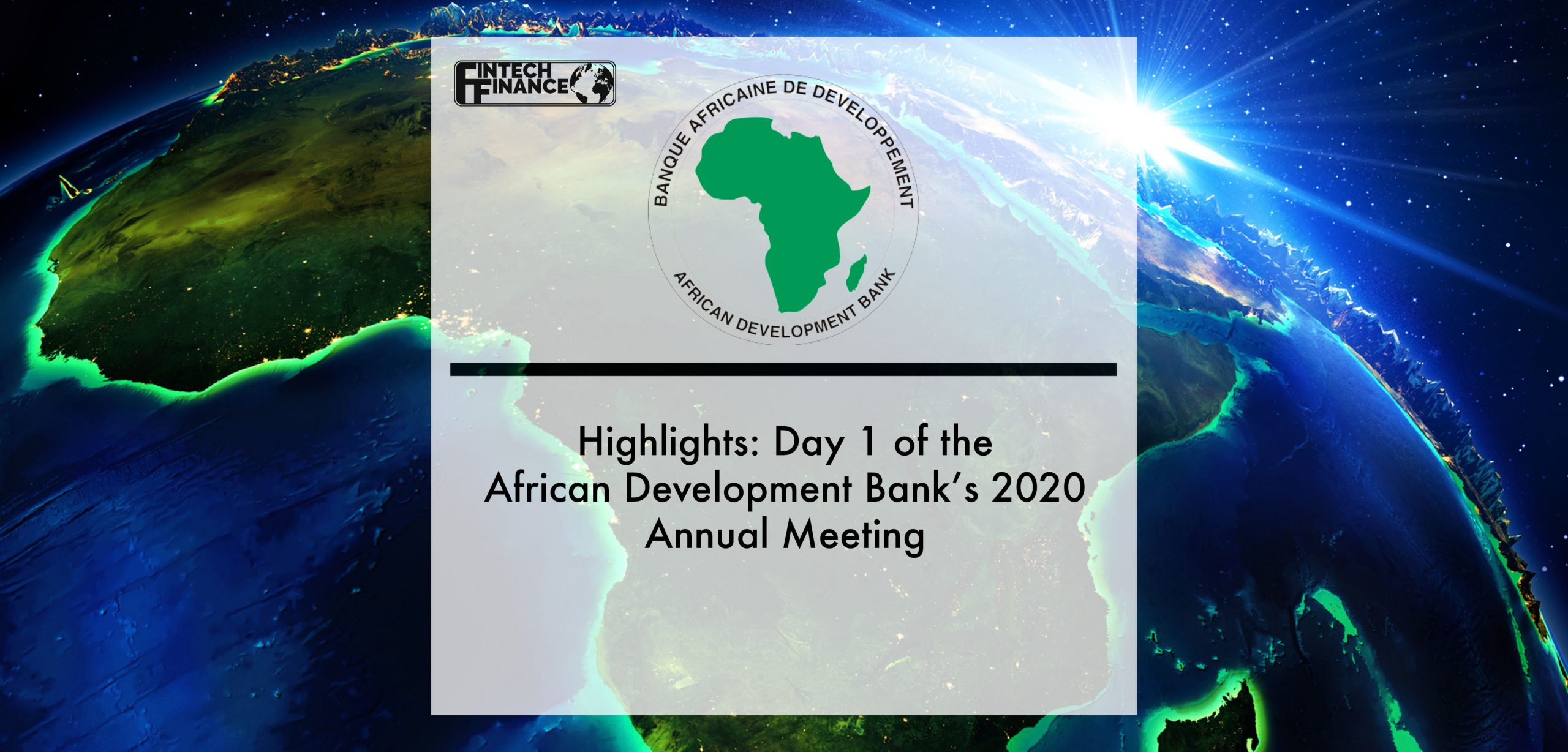 Highlights: Day 1 of the African Development Bank’s 2020 Annual Meeting | Fintech Finance
