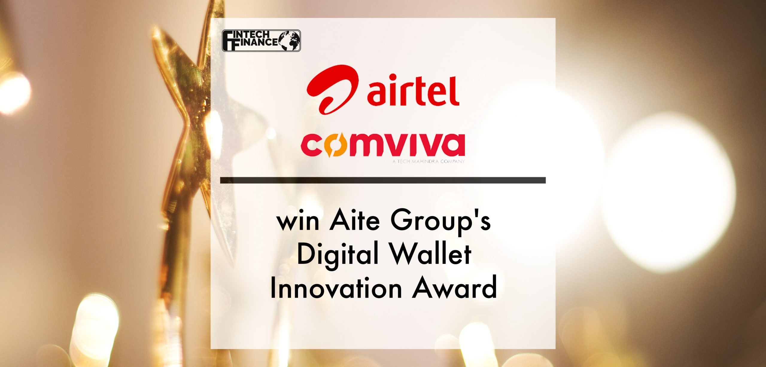 Airtel Uganda, Comviva win Aite Group's Digital Wallet Innovation Award | Fintech Finance