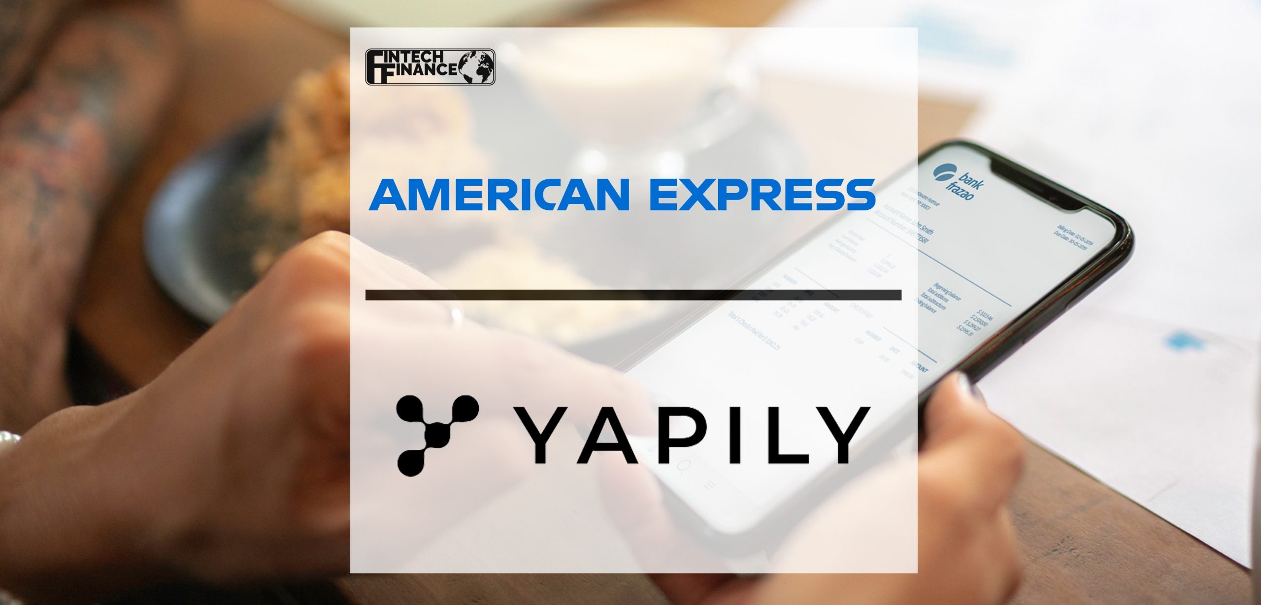 Yapily announces agreement with American Express to enable open banking payments across Europe | Fintech Finance