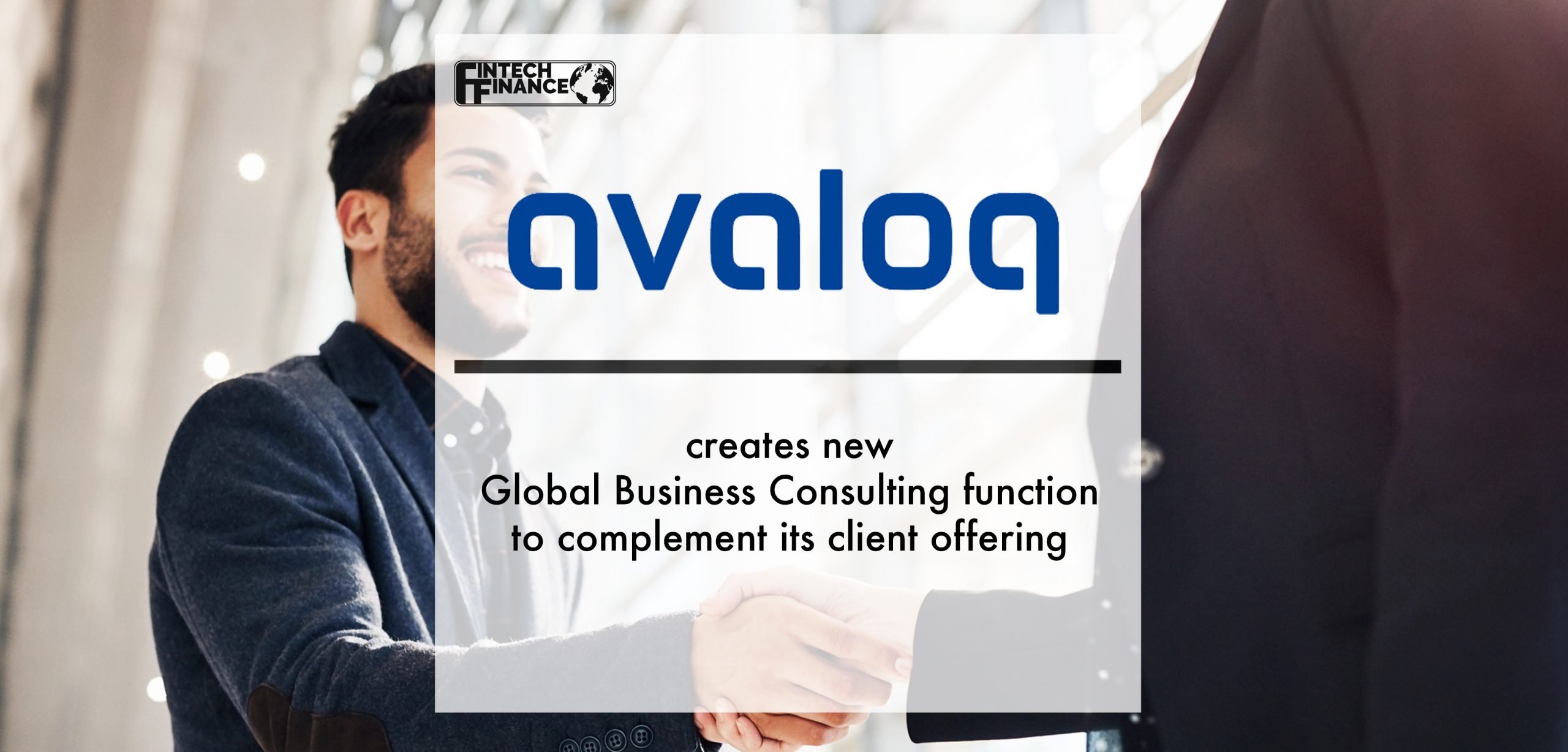 Avaloq creates new Global Business Consulting Function to complement its client offering | Fintech Finance