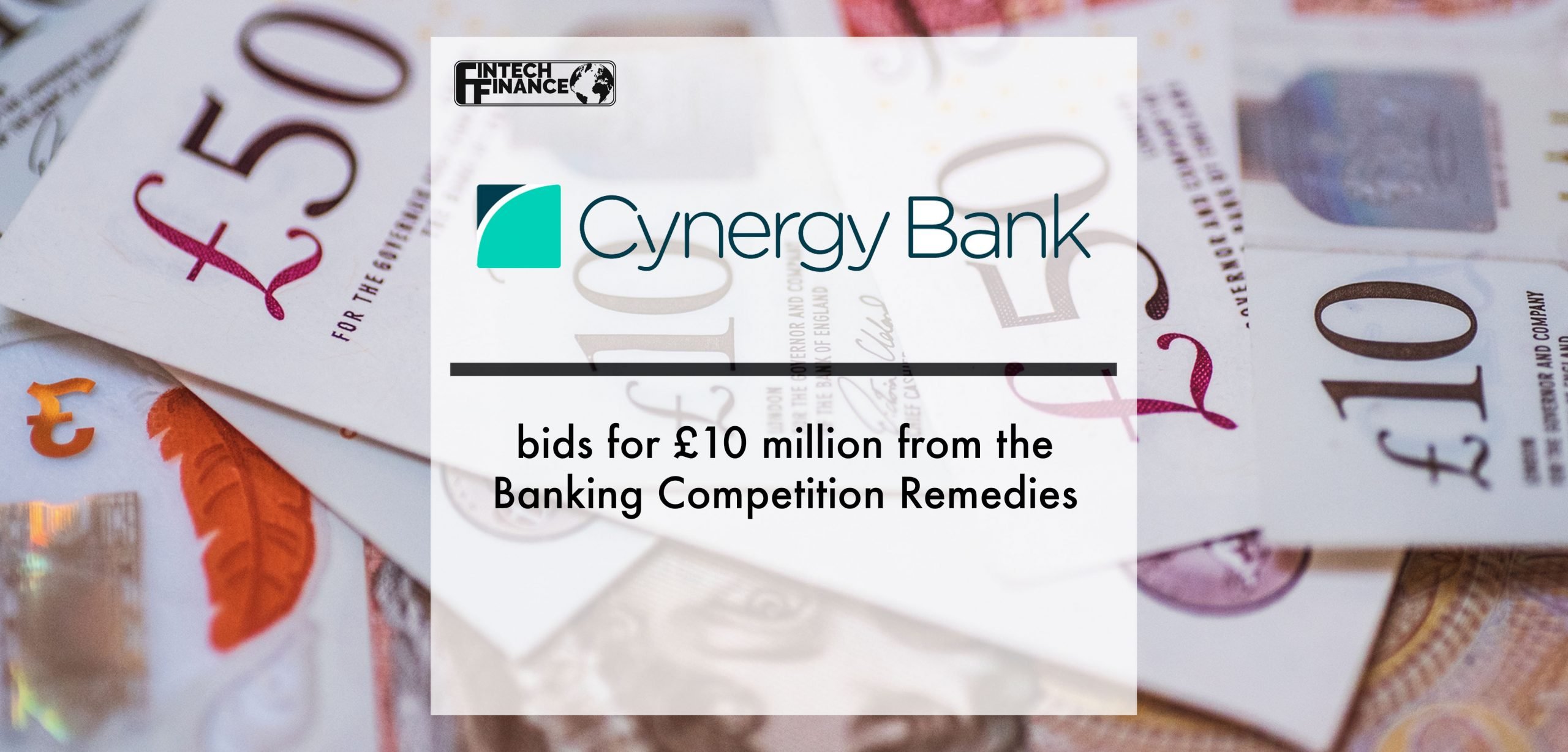 Cynergy Bank bids for £10 million from the Banking Competition Remedies | Fintech Finance