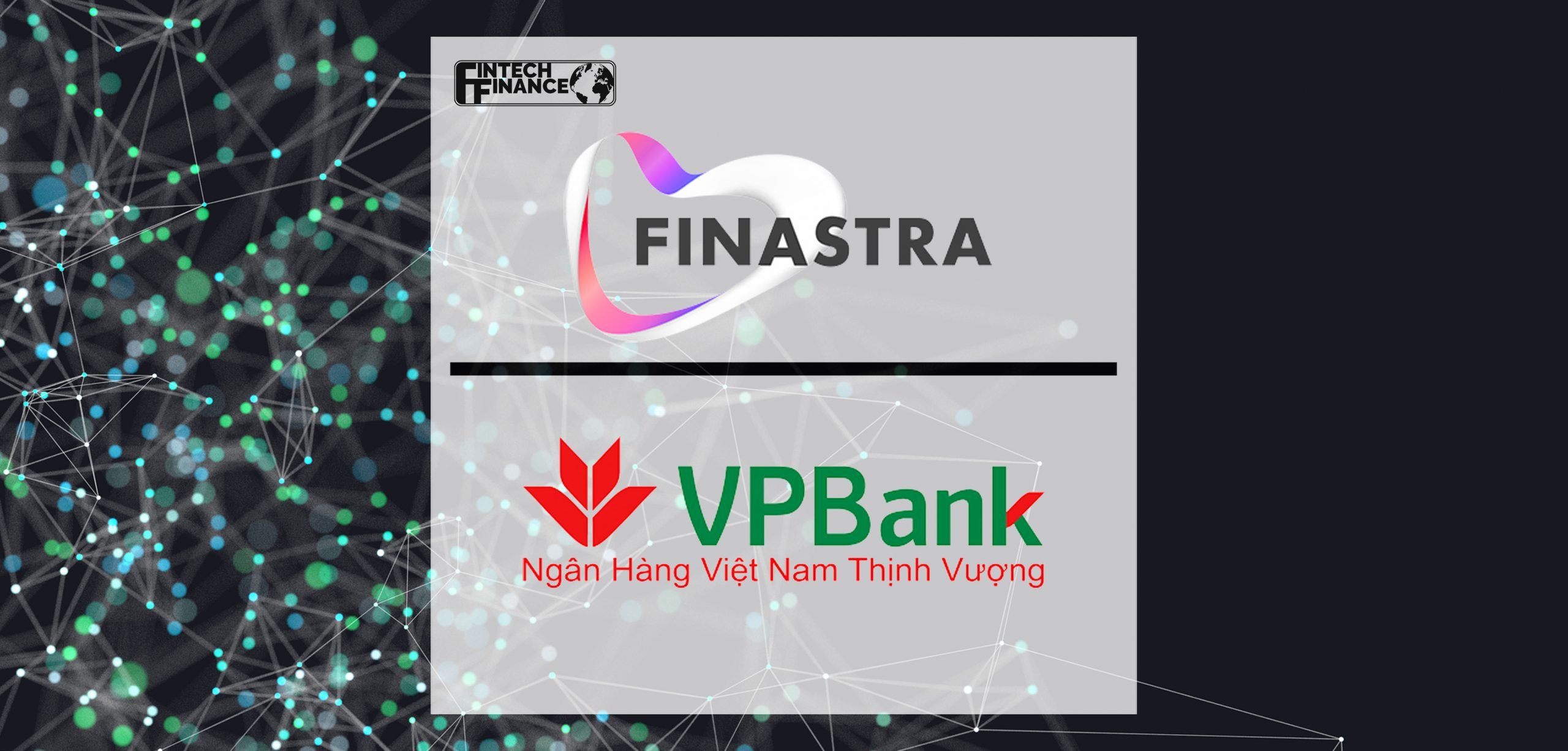Finastra successfully migrates VPBank to innovative modern treasury system | Fintech Finance
