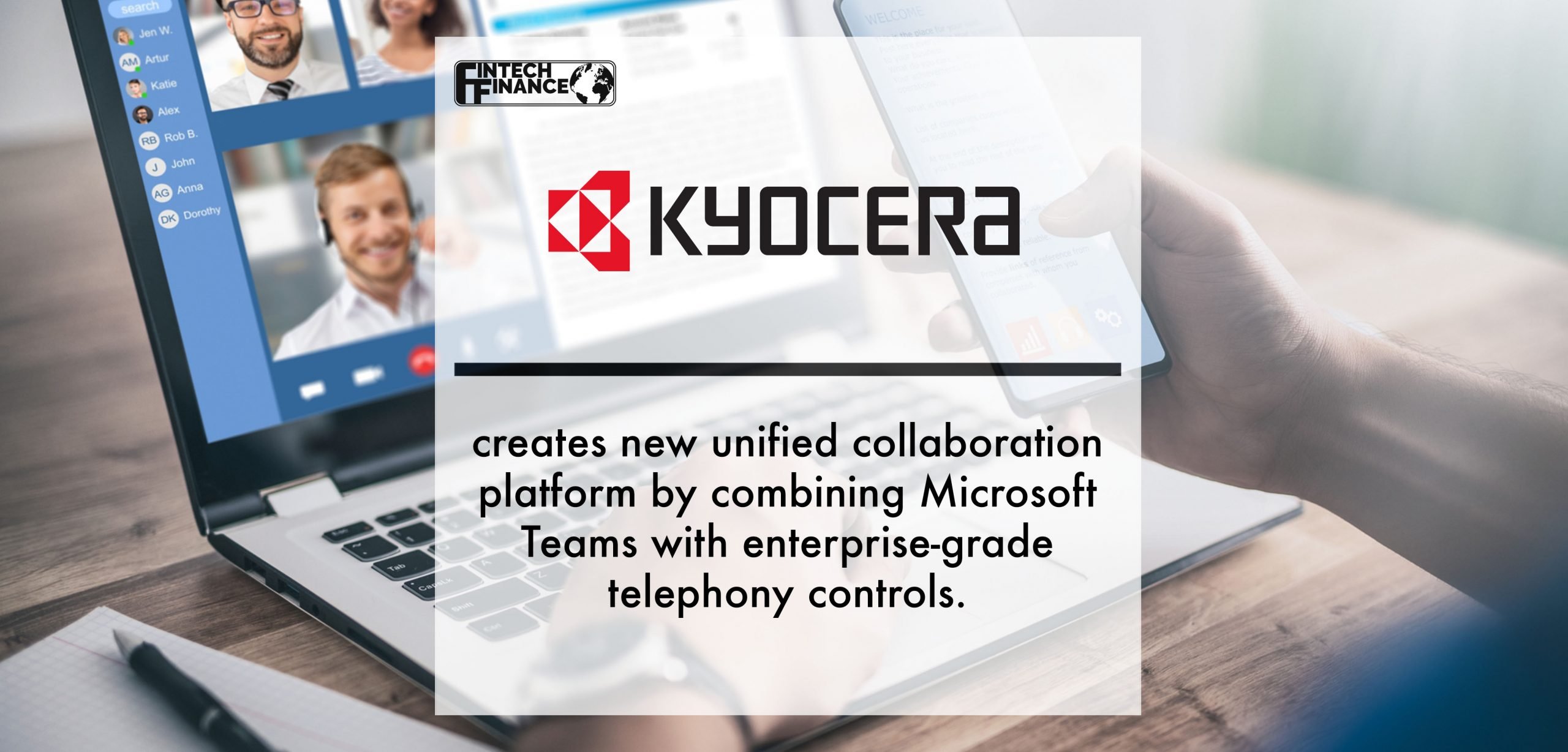 Kyocera creates new unified collaboration platform by combining Microsoft Teams with enterprise-grade telephony controls | Fintech Finance