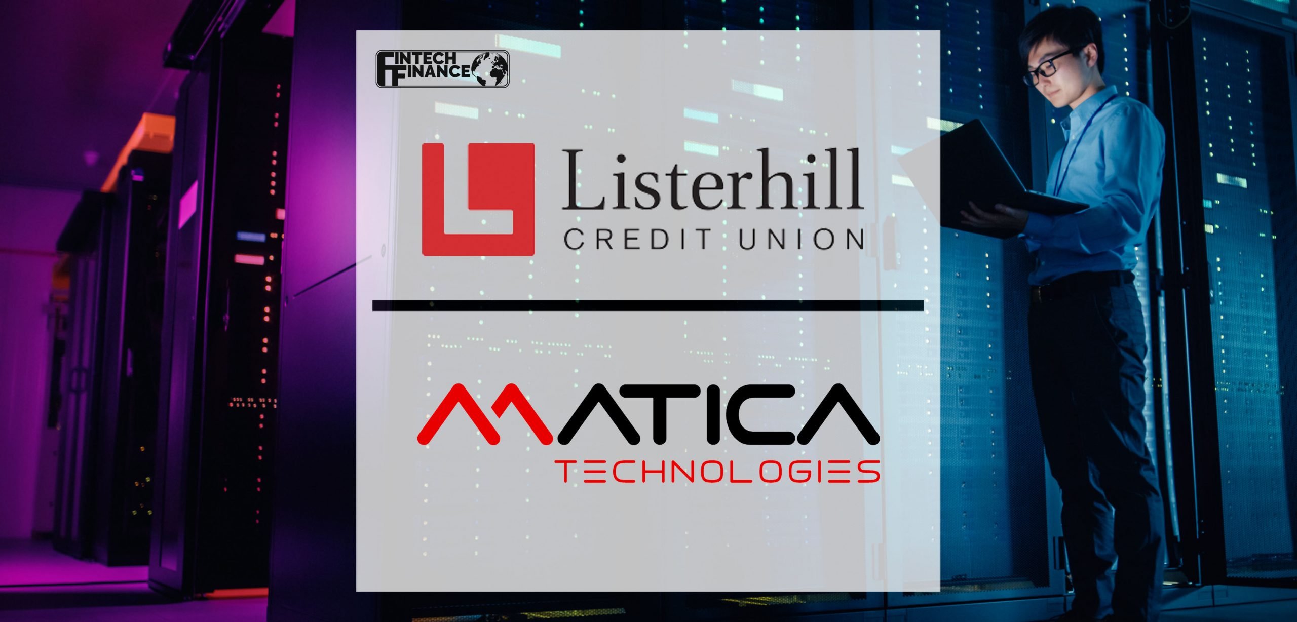 Listerhill Credit Union Enhances Member Experience with Matica Technologies Financial Instant Issuance Solutions | Fintech Finance