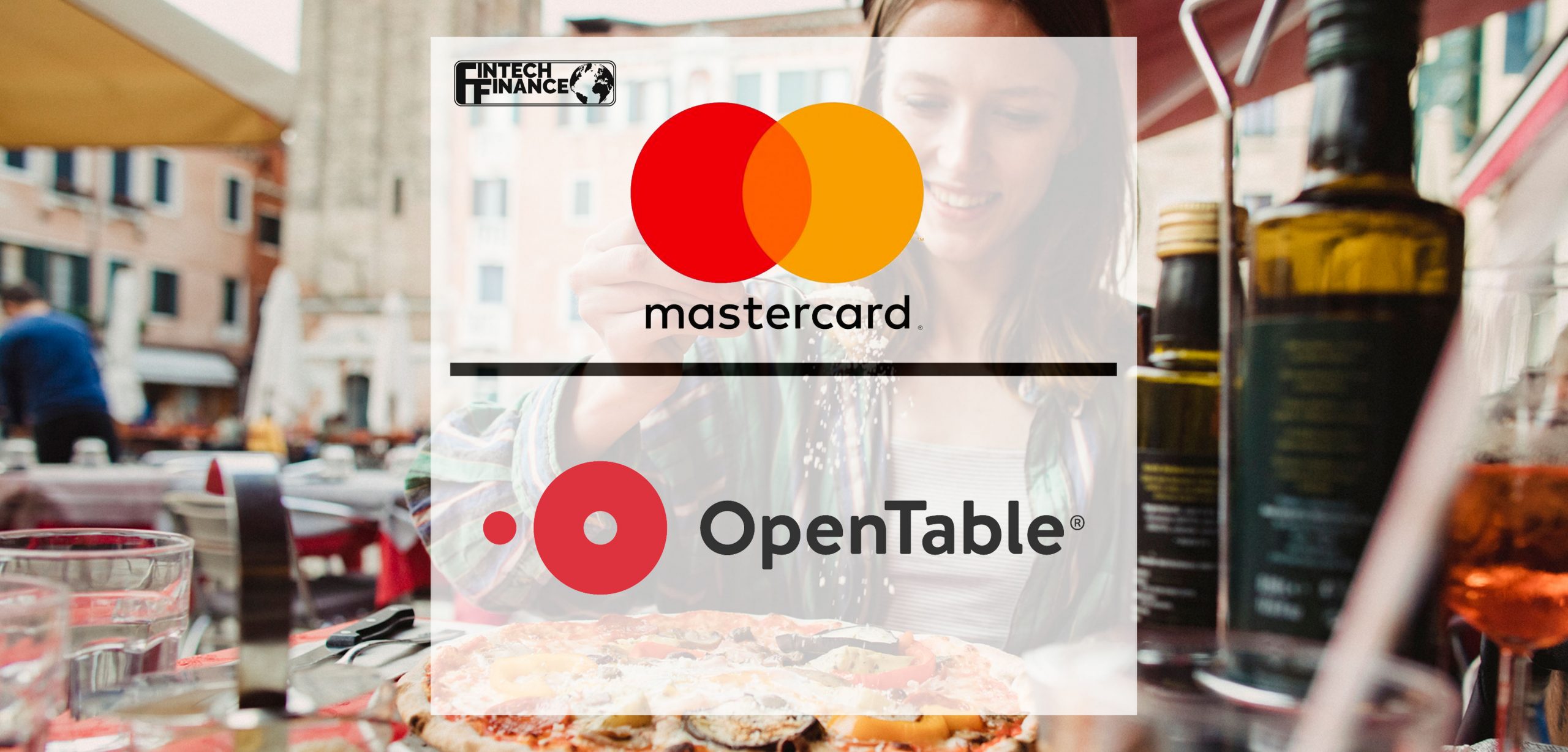 Mastercard teams up with OpenTable to pick up the bill for diners in UK and Ireland | Fintech Finance